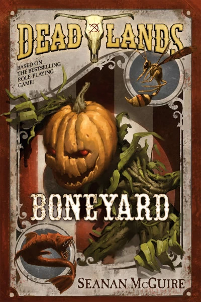 Boneyard (Deadlands #3) by Seanan McGuire