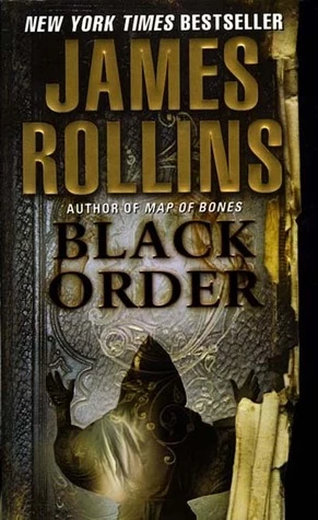 Black Order (Sigma Force #3) by James Rollins