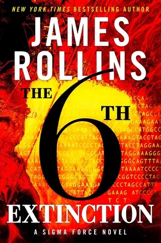 The 6th Extinction (Sigma Force #10) by James Rollins