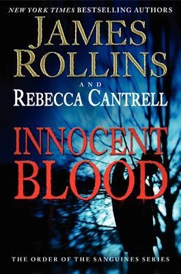 Innocent Blood (The Order of the Sanguines #2) by James Rollins, Rebecca Cantrell