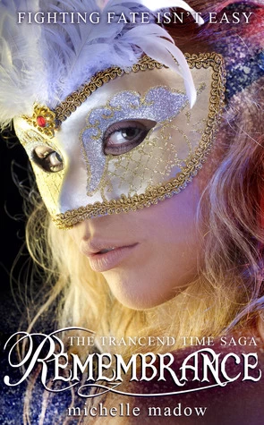 Remembrance (The Transcend Time Saga #1) by Michelle Madow