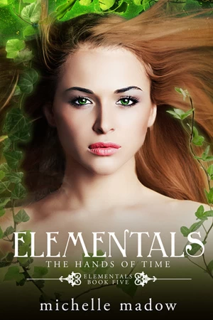 The Hands of Time (Elementals #5) by Michelle Madow
