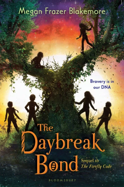 The Daybreak Bond (The Firefly Code #2) by Megan Frazer Blakemore