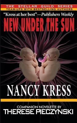 New Under the Sun (The Stellar Guild Series) by Nancy Kress, Therese Pieczynski