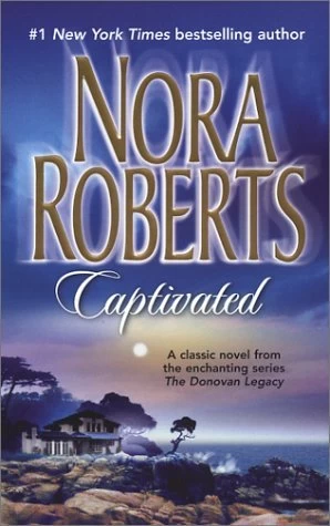Captivated (The Donovan Legacy #1) by Nora Roberts