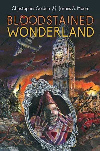 Bloodstained Wonderland (Bloodstained Oz #2) by Christopher Golden, James A. Moore