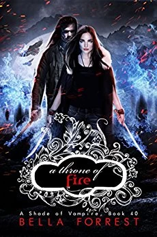 A Throne of Fire (A Shade of Vampire #40) by Bella Forrest