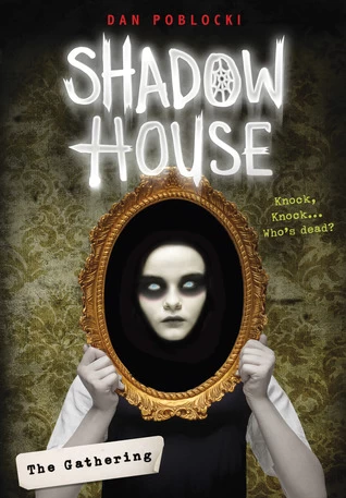 The Gathering (Shadow House #1) by Dan Poblocki