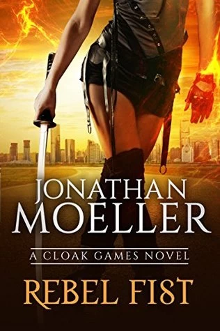 Rebel Fist (Cloak Games #3) by Jonathan Moeller