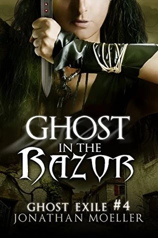 Ghost in the Razor (Ghost Exile #4) by Jonathan Moeller