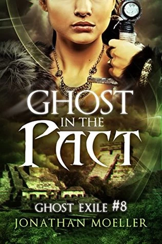 Ghost in the Pact (Ghost Exile #8) by Jonathan Moeller