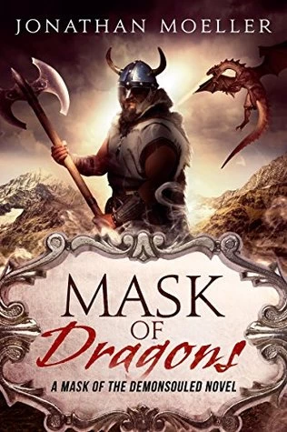 Mask of Dragons (Mask of the Demonsouled #2) by Jonathan Moeller