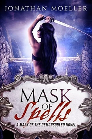 Mask of Spells (Mask of the Demonsouled #3) by Jonathan Moeller