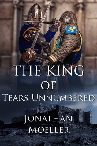 The King of Tears Unnumbered (Otherworlds #3) by Jonathan Moeller