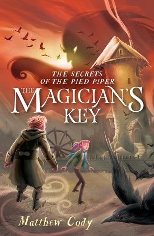 The Magician's Key (The Secrets of the Pied Piper #2) by Matthew Cody