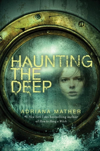 Haunting the Deep (How to Hang a Witch #2) by Adriana Mather