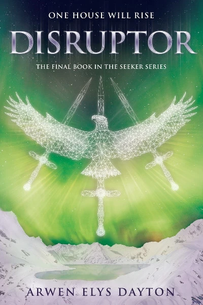 Disruptor (The Seeker Trilogy #3) by Arwen Elys Dayton