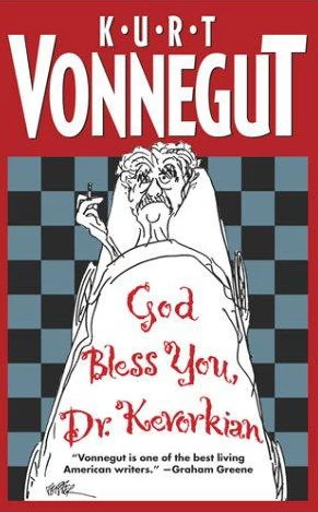 God Bless You, Dr. Kevorkian by Kurt Vonnegut