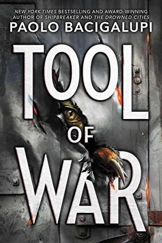Tool of War (Ship Breaker #3) by Paolo Bacigalupi