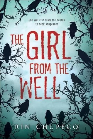 The Girl from the Well (The Girl from the Well #1) by Rin Chupeco