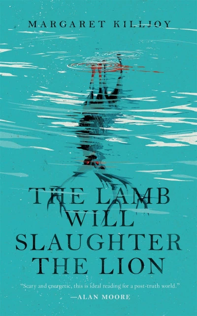 The Lamb Will Slaughter the Lion (Danielle Cain #1) by Margaret Killjoy