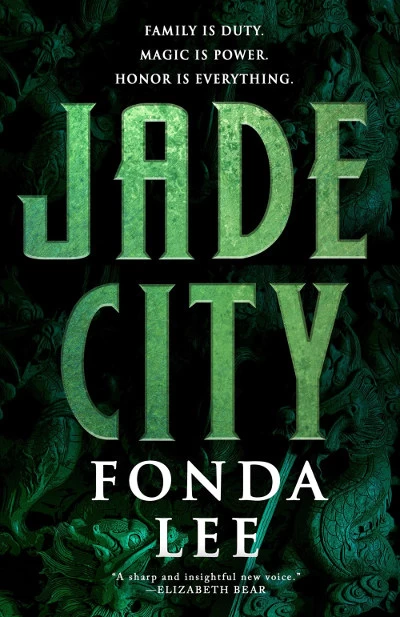 Jade City (The Green Bone Saga #1) by Fonda Lee