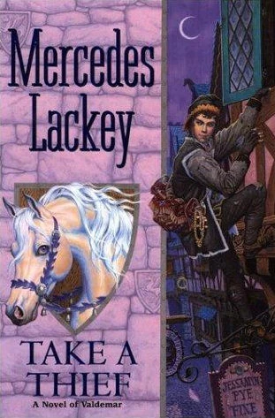 Take a Thief (The Heralds of Valdemar Prequels #1) by Mercedes Lackey