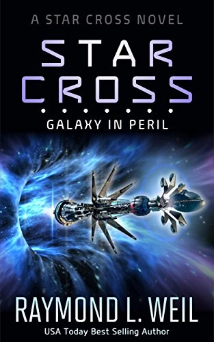 Galaxy in Peril (The Star Cross #3) by Raymond L. Weil