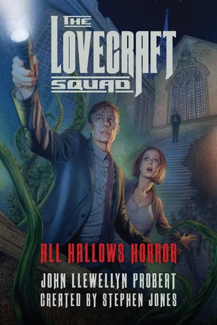The Lovecraft Squad: All Hallows Horror (The Lovecraft Squad) by Stephen Jones, John Llewellyn Probert