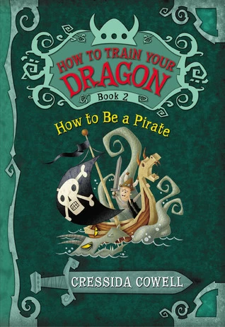 How to Be a Pirate (How to Train Your Dragon #2) by Cressida Cowell