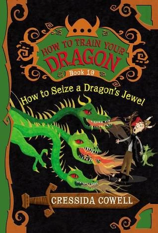 How to Seize a Dragon's Jewel (How to Train Your Dragon #10) by Cressida Cowell