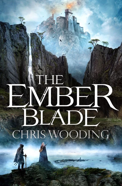 The Ember Blade (The Darkwater Legacy #1) by Chris Wooding