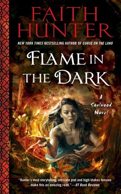 Flame in the Dark (Soulwood #3) by Faith Hunter
