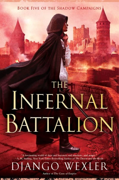 The Infernal Battalion (The Shadow Campaigns #5) by Django Wexler