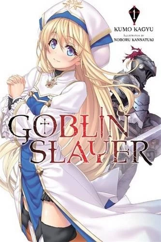 Goblin Slayer: Volume 1 (Goblin Slayer #1) by Kumo Kagyu, Noboru Kannatuki