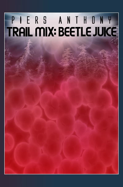 Beetle Juice (Trail Mix #2) by Piers Anthony