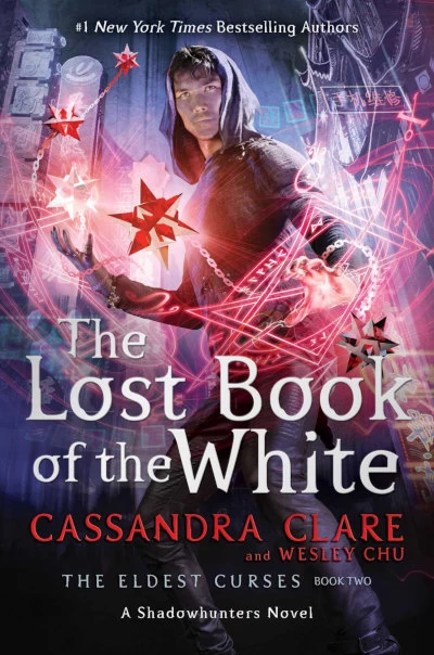 The Lost Book of the White (The Eldest Curses #2) by Cassandra Clare, Wesley Chu