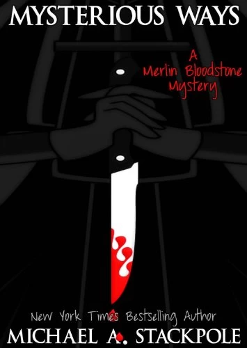 Mysterious Ways (Merlin Bloodstone Mysteries #1) by Michael A. Stackpole