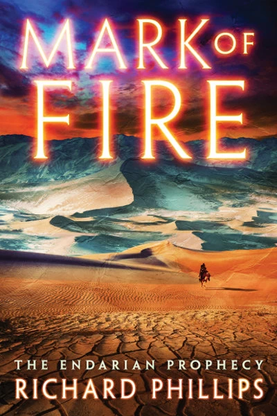 Mark of Fire (The Endarian Prophecy #1) by Richard Phillips