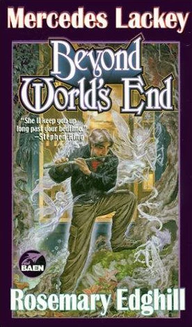 Beyond World's End (Bedlam's Bard #3) by Mercedes Lackey, Rosemary Edghill