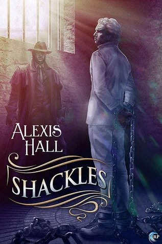 Shackles (Prosperity #2) by Alexis Hall