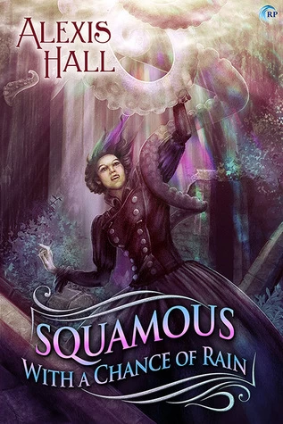Squamous with a Chance of Rain (Prosperity #3) by Alexis Hall