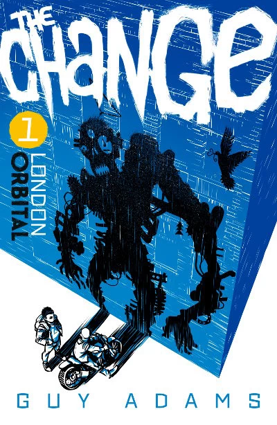 The Change 1: London: Orbital (The Change #1) by Guy Adams