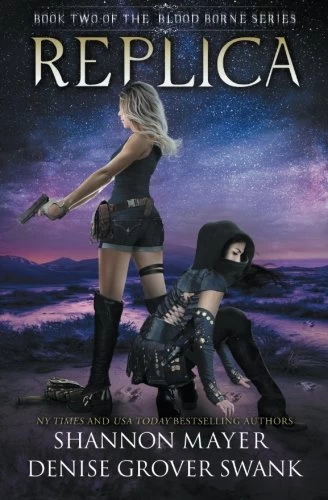 Replica (The Blood Borne #2) by Shannon Mayer, Denise Grover Swank