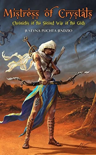 Mistress of Crystals: Chronicles of the Second War of the Gods (Naor) by Justyna Plichta-Jendzio