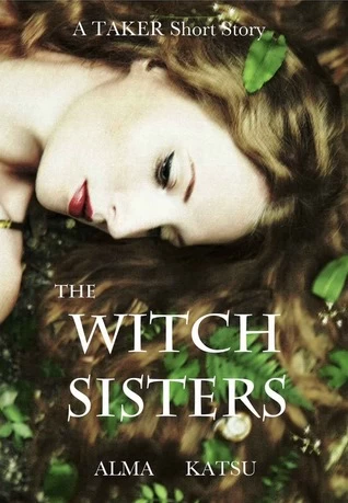 The Witch Sisters by Alma Katsu