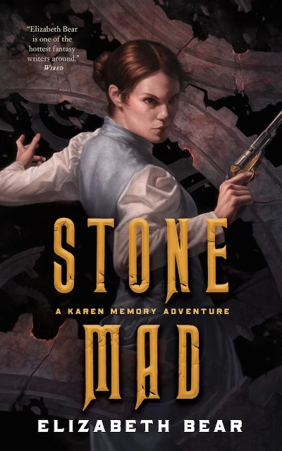 Stone Mad (Karen Memory) by Elizabeth Bear