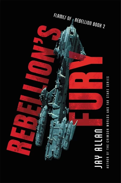 Rebellion's Fury (Flames of Rebellion #2) by Jay Allan