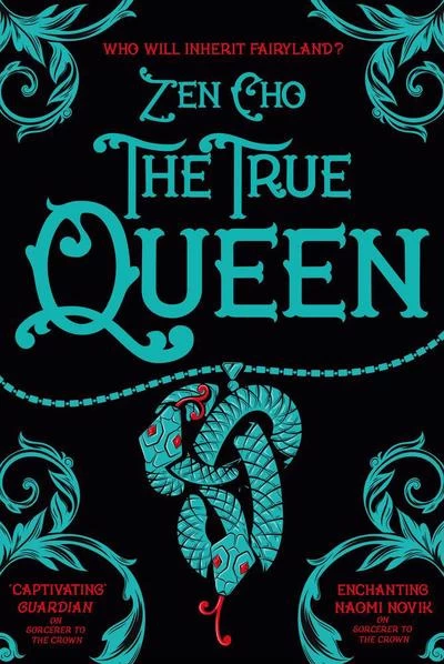 The True Queen (Sorcerer Royal #2) by Zen Cho