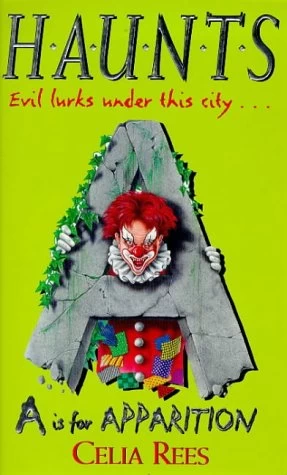 A is for Apparition (H.A.U.N.T.S. #2) by Celia Rees